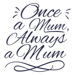 Once a mum quote stroke PNG Design Transparent PNG