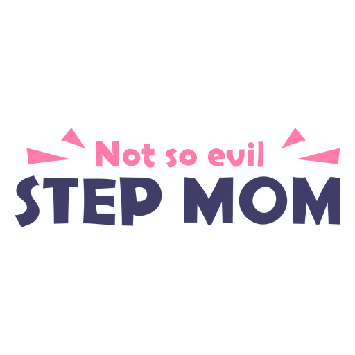Not so evil step mom funny quote flat PNG Design