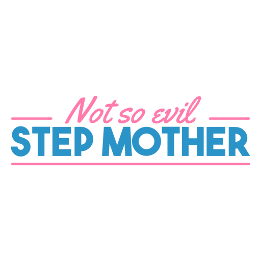 Not so evil step mother funny quote flat PNG Design