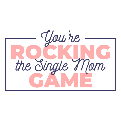 Rocking the single mom game quote flat PNG Design