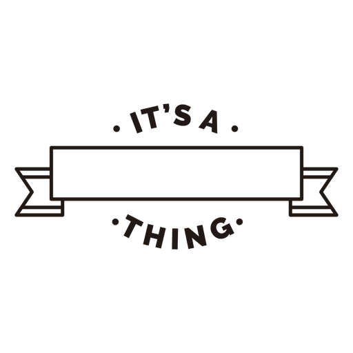 It's a thing label stroke PNG Design