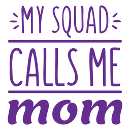 My squad calls me mom quote flat Transparent PNG