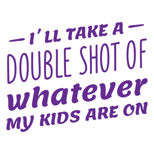 Double shot funny quote flat PNG Design