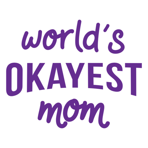 World's okayest mom quote flat PNG Design