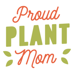 Proud plant mom quote lettering PNG Design