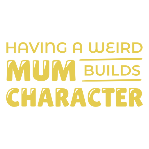 Funny weird mom quote PNG Design