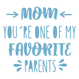 Favourite mom quote flat Transparent PNG
