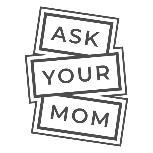 Ask Your Mom Label Stroke PNG & SVG Design For T-Shirts