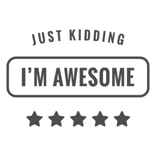 I'm awesome quote filled stroke PNG Design