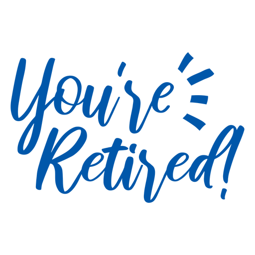 You're retired quote flat PNG Design