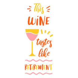 Tastes like retirement quote flat PNG Design