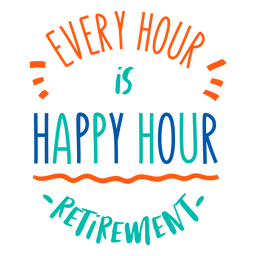 Retirement Happy Hour Badge PNG & SVG Design For T-Shirts