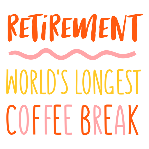 World's longest coffee break quote flat PNG Design