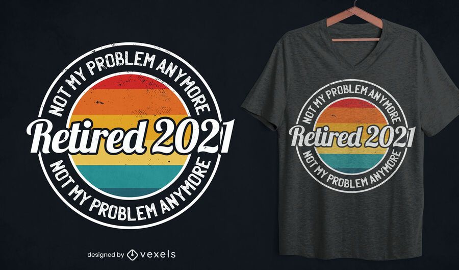 Retired 2021 t-shirt design Retired 2021 t-shirt design