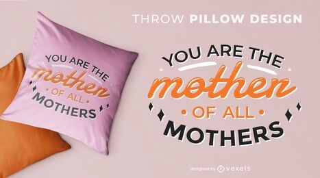 Mother of all mothers throw pillow design