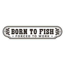 Born to fish quote filled stroke PNG Design