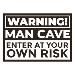 Warning man cave label cut out PNG Design