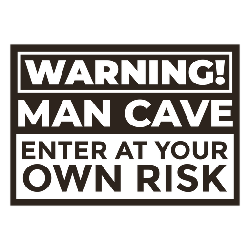 Warning man cave label cut out