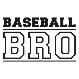 Baseball bro quote filled stroke PNG Design Transparent PNG