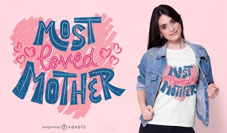 Design de t-shirt com letras de mãe mais adoradas
