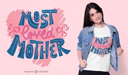 Most loved mother lettering t-shirt design