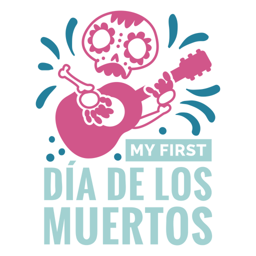 My first día de los muertos quote flat PNG Design