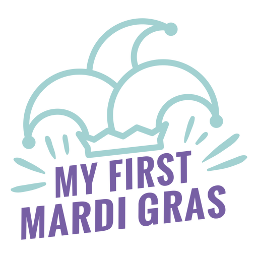 My first mardi gras quote flat PNG Design