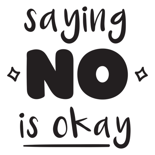 Saying no is okay quote filled stroke PNG Design