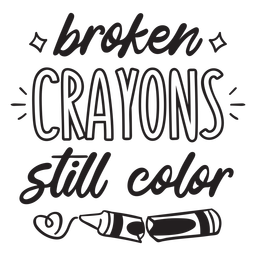 Broken Crayons Still Color Quote Filled Stroke PNG & SVG Design For T ...