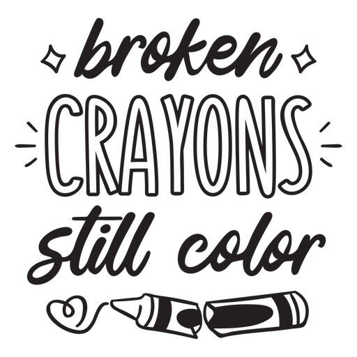 Broken crayons still color quote filled stroke PNG Design