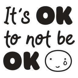 It's ok not to be ok quote filled stroke PNG Design