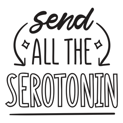 Send all the serotonin quote filled stroke PNG Design