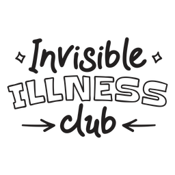 Invisible illness club quote filled stroke PNG Design