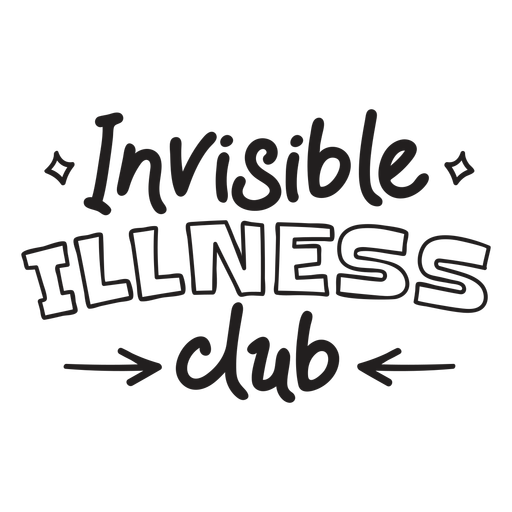 Invisible illness club quote filled stroke PNG Design
