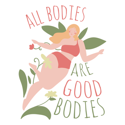 All bodies are good bodies badge