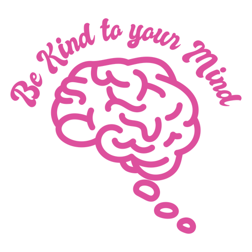 Be kind to your mind badge PNG Design