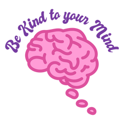 Be Kind To Your Mind Color Stroke PNG & SVG Design For T-Shirts