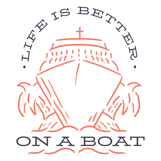 Life is better on a boat quote stroke PNG Design