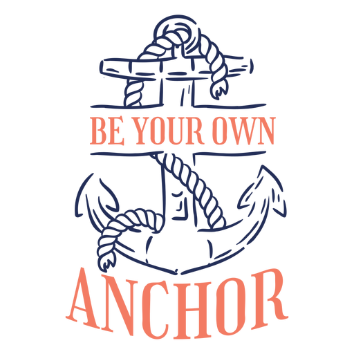 Be your own anchor quote stroke PNG Design