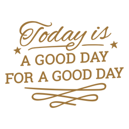 Today Is A Good Day Quote Stroke PNG & SVG Design For T-Shirts