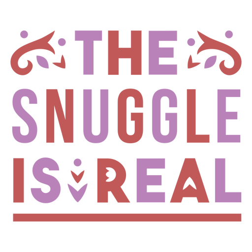 Snuggle quote cute badge PNG Design