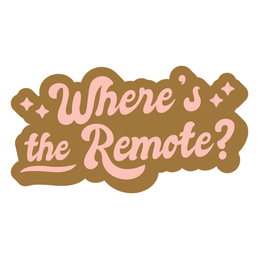 Where's the remote quote lettering PNG Design