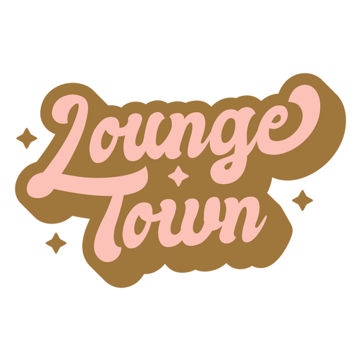 Lounge town quote lettering