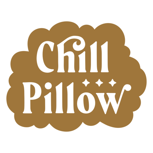 Chill pillow quote badge