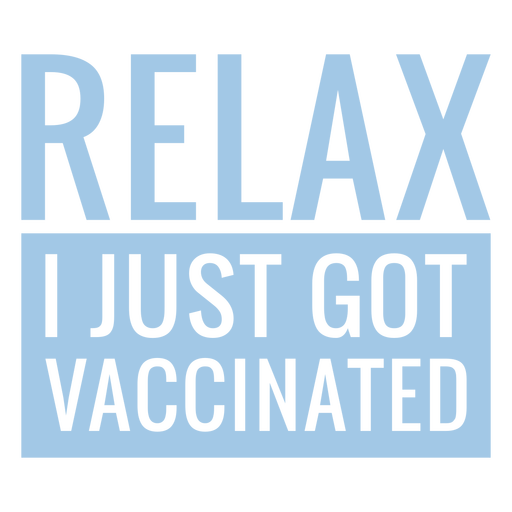 Relax I just got vaccinated quote flat PNG Design