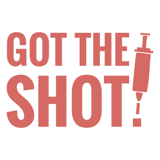 Got the shot quote flat PNG Design