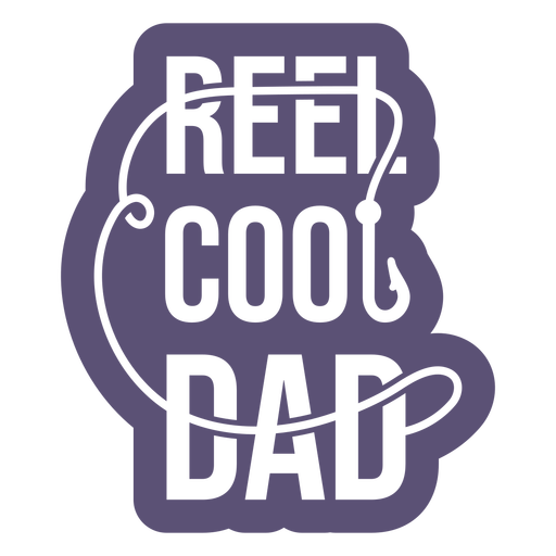 Reel cool dad quote cut out
