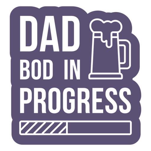 Dad bod in progress quote cut out PNG Design