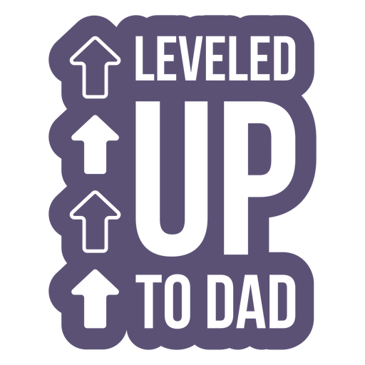 Leveled up to dad quote cut out PNG Design