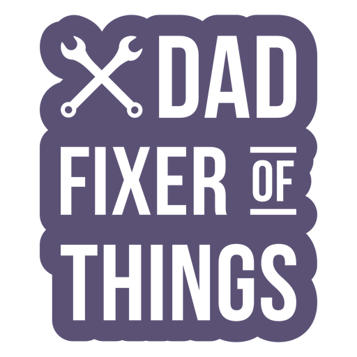Dad fixer of things cut out